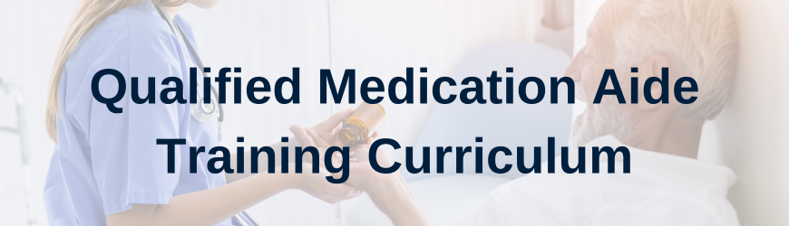 Qualified Medication Aide Training Curriculum