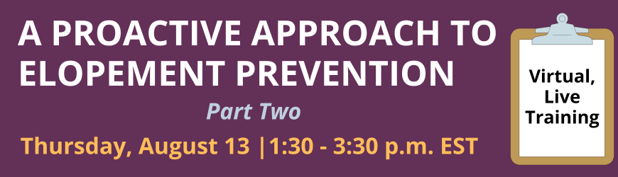 Part Two - A Proactive Approach to Elopement Prevention Virtual, Live Training
